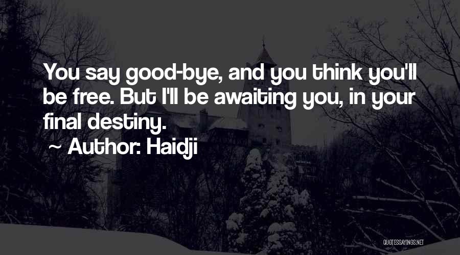 Destined Life Quotes By Haidji