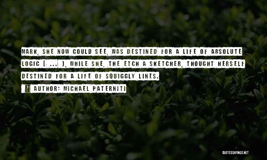 Destined Life Quotes By Michael Paterniti