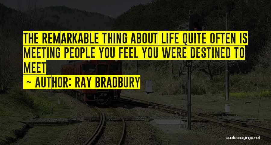 Destined Life Quotes By Ray Bradbury