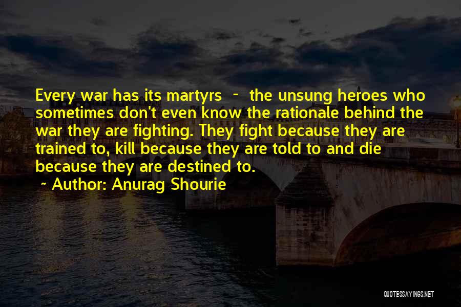 Destined To Die Quotes By Anurag Shourie