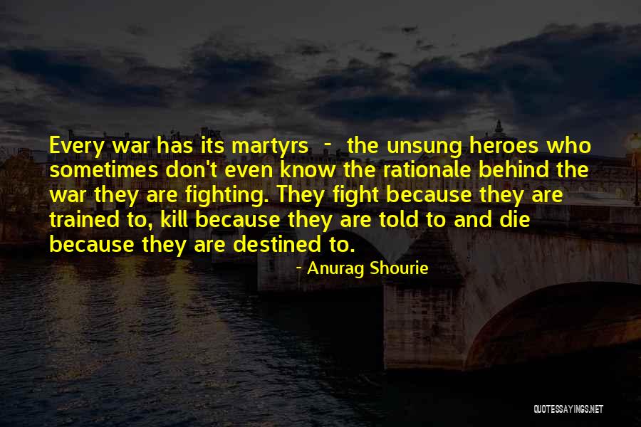 Destined To Die Quotes By Anurag Shourie