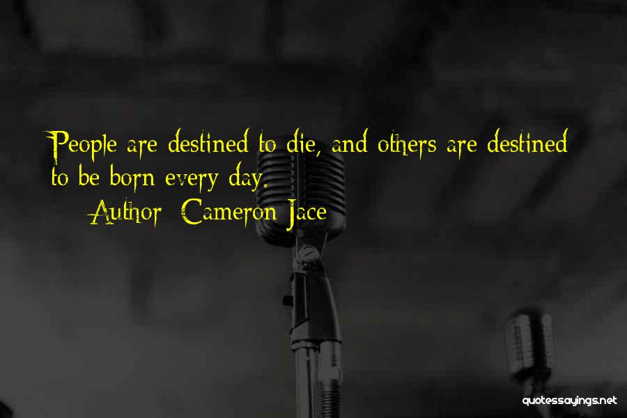 Destined To Die Quotes By Cameron Jace