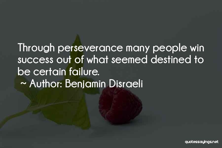 Destined To Win Quotes By Benjamin Disraeli