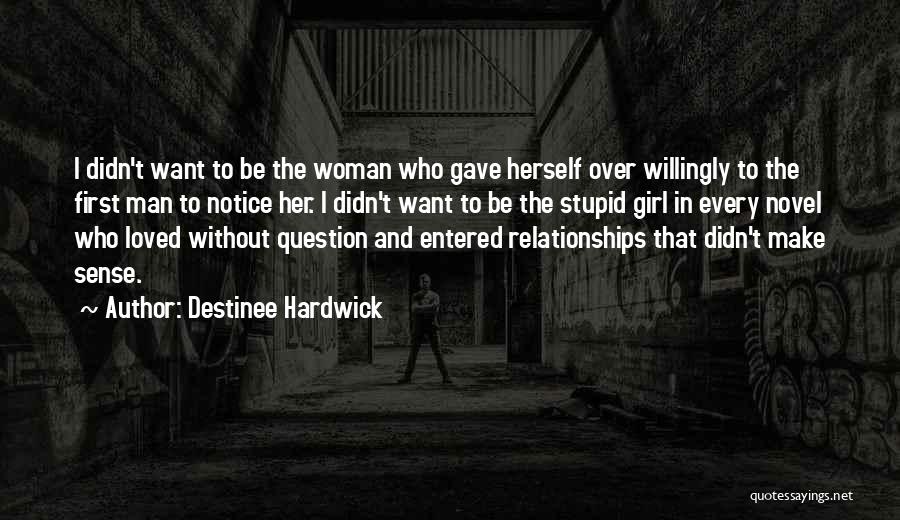 Destinee Hardwick Quotes 1276970