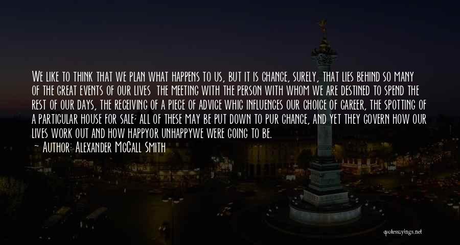 Destiny And Choice Quotes By Alexander McCall Smith