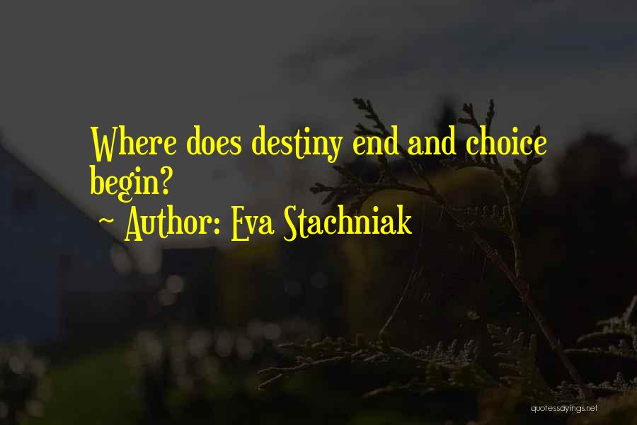Destiny And Choice Quotes By Eva Stachniak