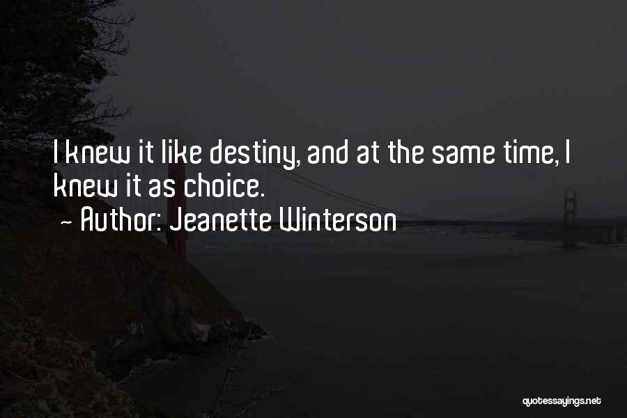 Destiny And Choice Quotes By Jeanette Winterson