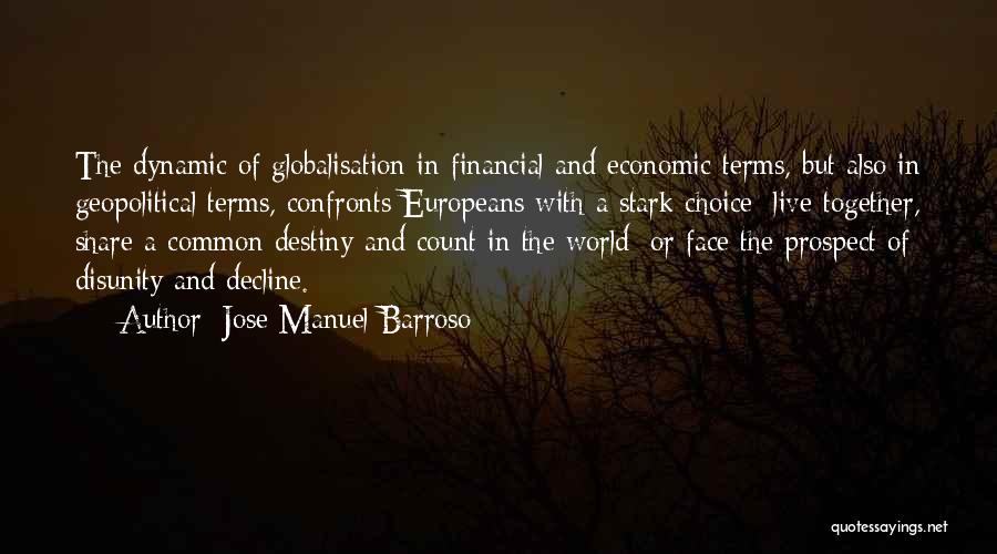 Destiny And Choice Quotes By Jose Manuel Barroso