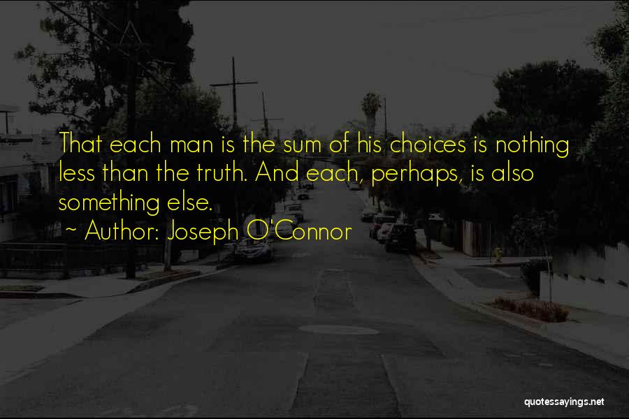 Destiny And Choice Quotes By Joseph O'Connor