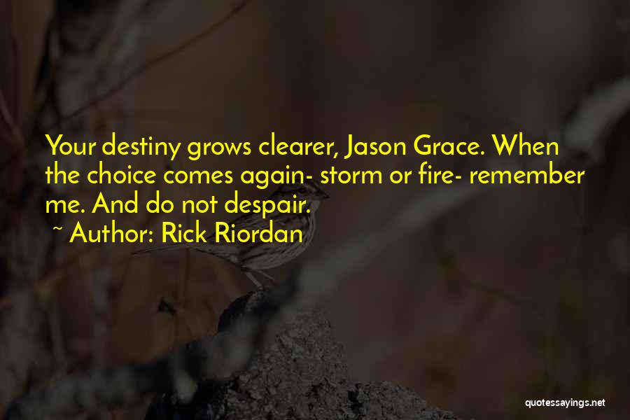 Destiny And Choice Quotes By Rick Riordan