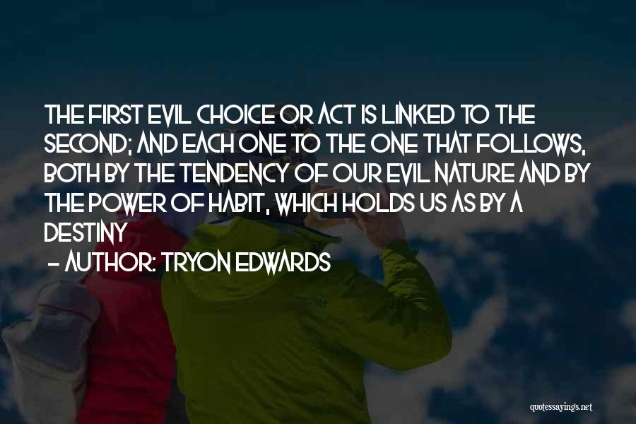 Destiny And Choice Quotes By Tryon Edwards