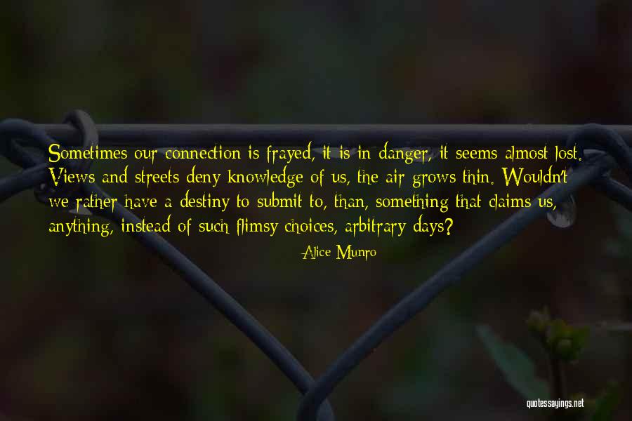 Destiny And Choices Quotes By Alice Munro Destiny And Choices Quotes By Alice Munro