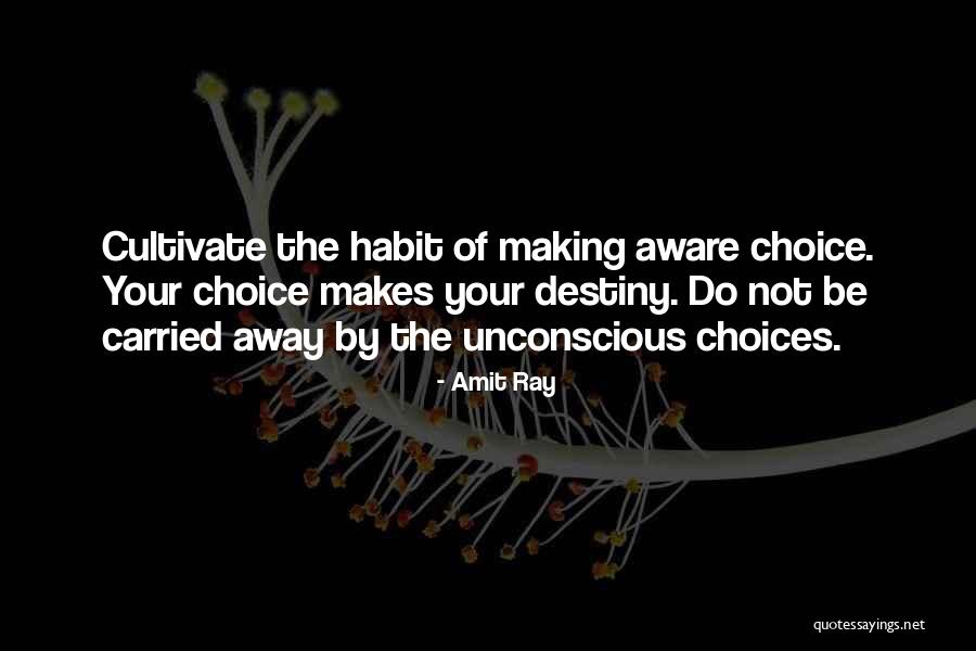 Destiny And Choices Quotes By Amit Ray