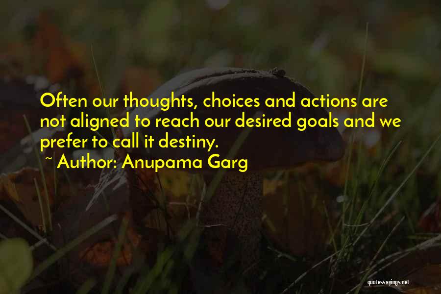 Destiny And Choices Quotes By Anupama Garg