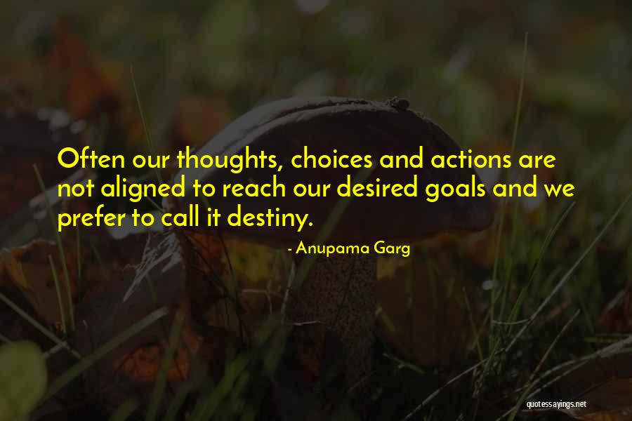 Destiny And Choices Quotes By Anupama Garg