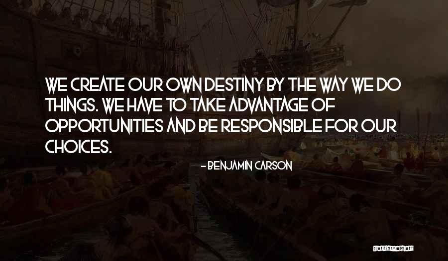 Destiny And Choices Quotes By Benjamin Carson Destiny And Choices Quotes By Benjamin Carson
