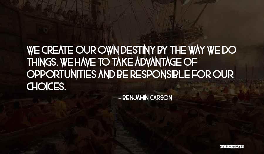 Destiny And Choices Quotes By Benjamin Carson