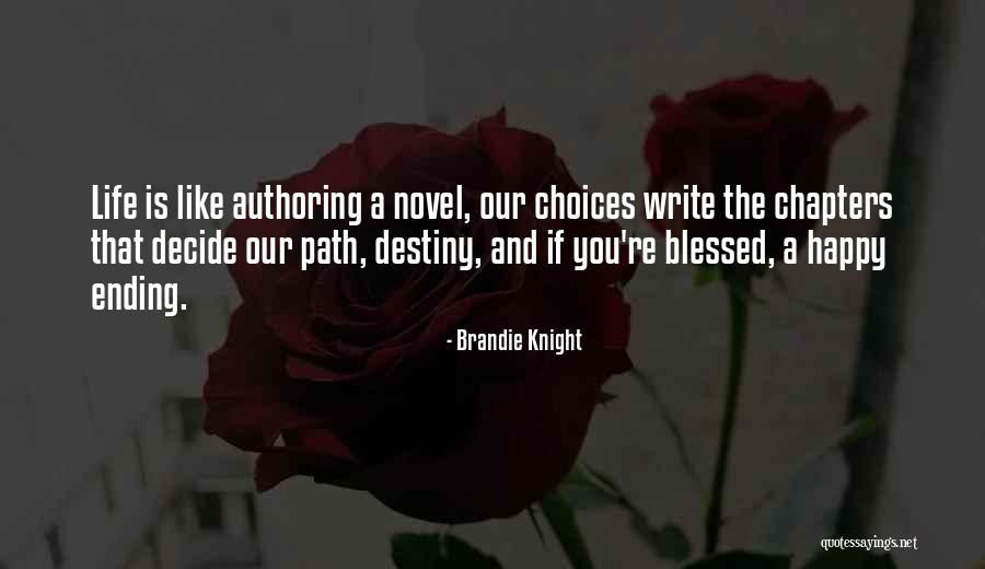 Destiny And Choices Quotes By Brandie Knight Destiny And Choices Quotes By Brandie Knight