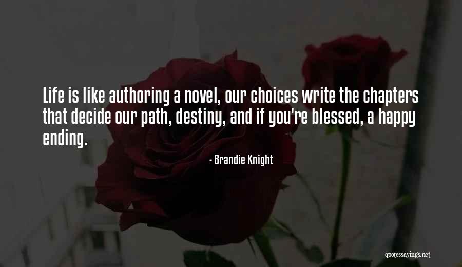 Destiny And Choices Quotes By Brandie Knight