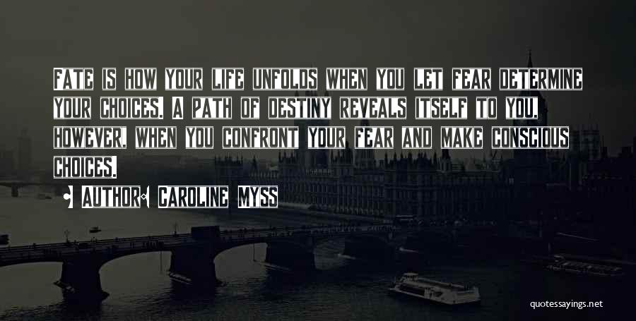Destiny And Choices Quotes By Caroline Myss