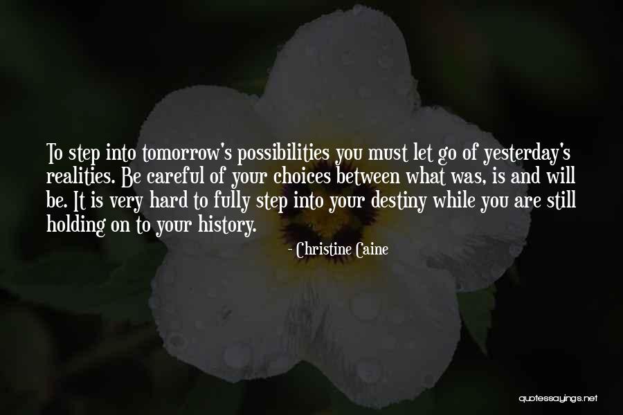Destiny And Choices Quotes By Christine Caine Destiny And Choices Quotes By Christine Caine