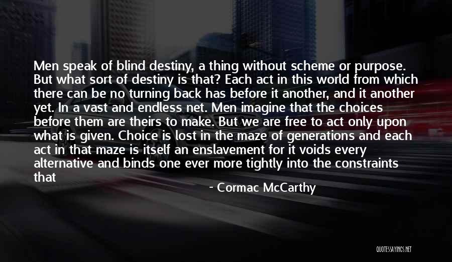 Destiny And Choices Quotes By Cormac McCarthy