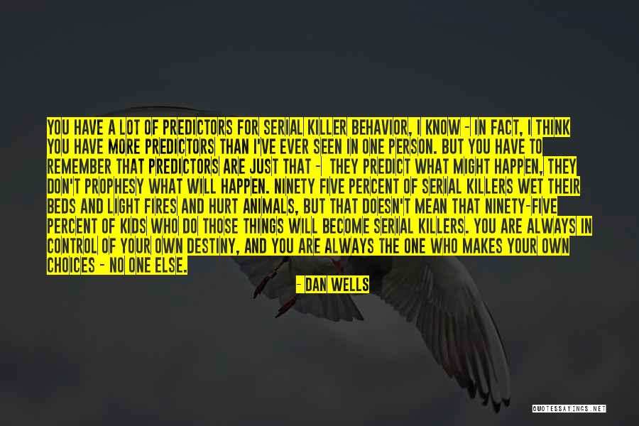 Destiny And Choices Quotes By Dan Wells Destiny And Choices Quotes By Dan Wells