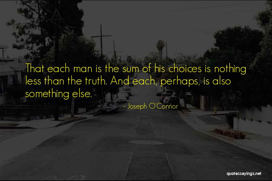 Destiny And Choices Quotes By Joseph O'Connor Destiny And Choices Quotes By Joseph O'Connor