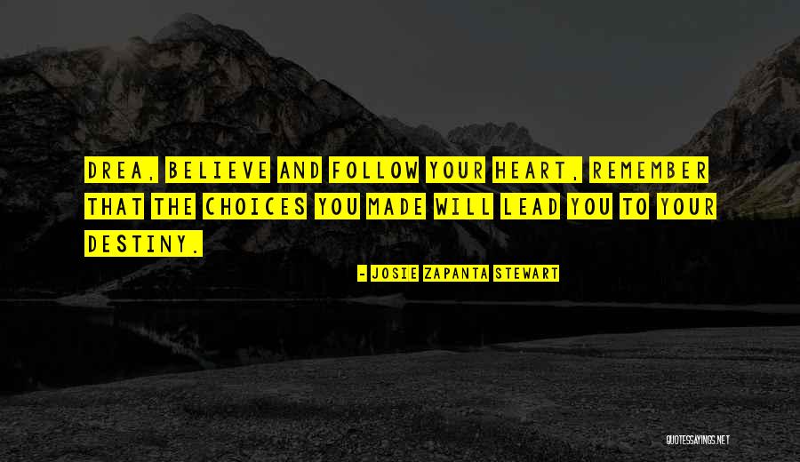 Destiny And Choices Quotes By Josie Zapanta Stewart Destiny And Choices Quotes By Josie Zapanta Stewart