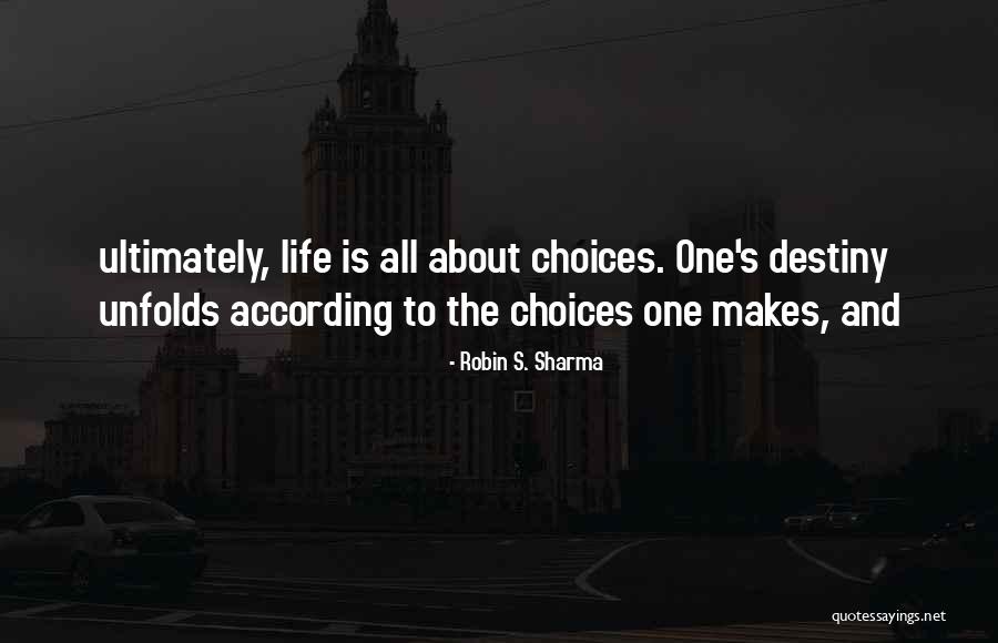 Destiny And Choices Quotes By Robin S. Sharma