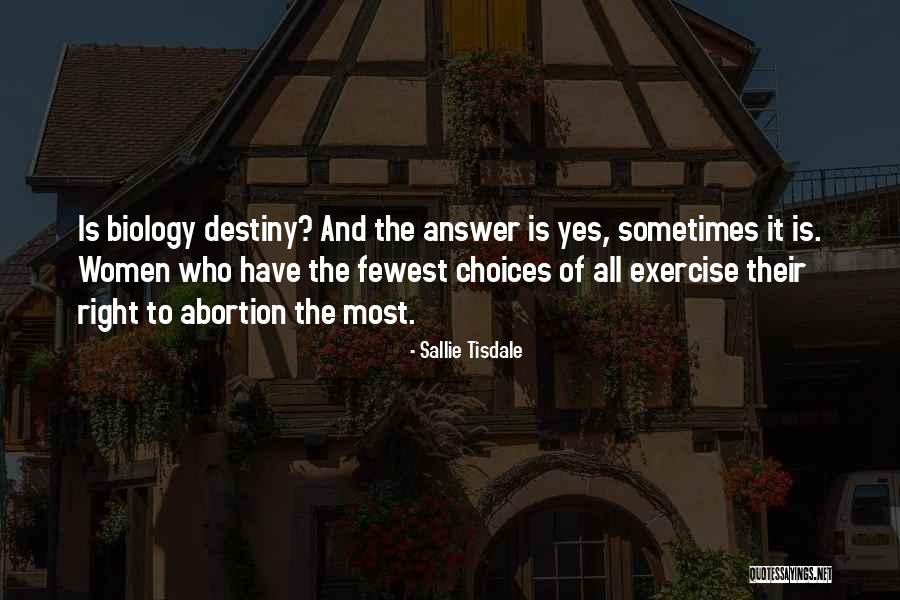 Destiny And Choices Quotes By Sallie Tisdale