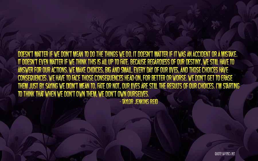 Destiny And Choices Quotes By Taylor Jenkins Reid Destiny And Choices Quotes By Taylor Jenkins Reid