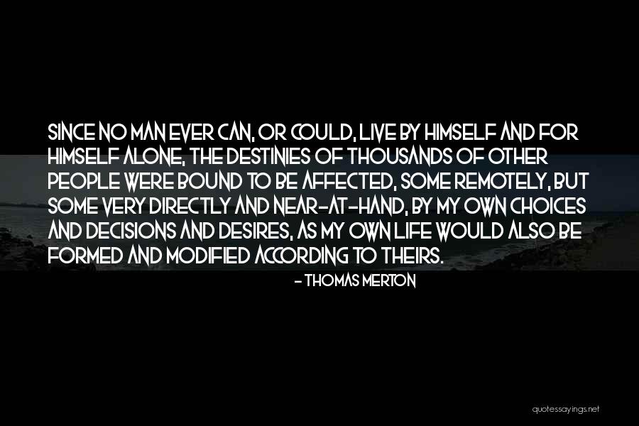 Destiny And Choices Quotes By Thomas Merton Destiny And Choices Quotes By Thomas Merton