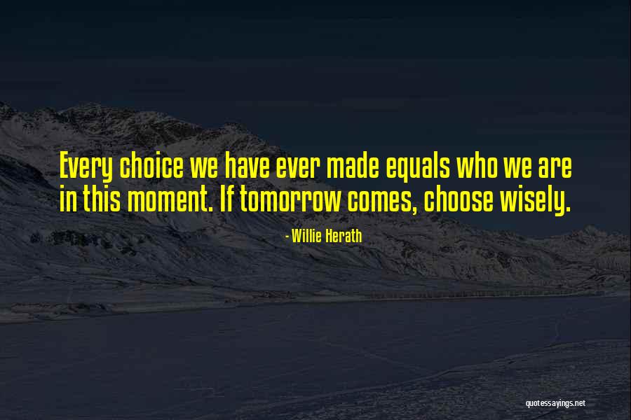 Destiny And Choices Quotes By Willie Herath