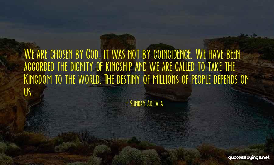 Destiny And Coincidence Quotes By Sunday Adelaja Destiny And Coincidence Quotes By Sunday Adelaja