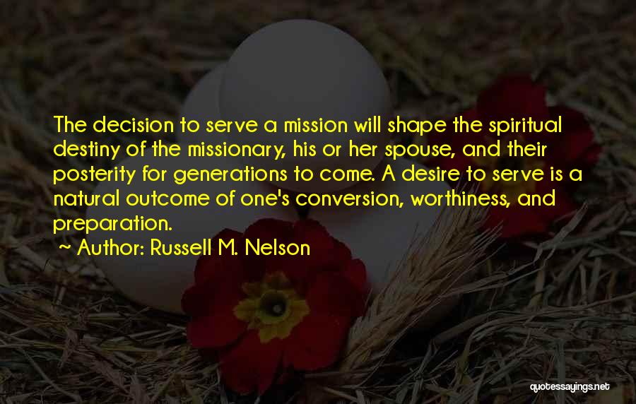 Destiny And Desire Quotes By Russell M. Nelson