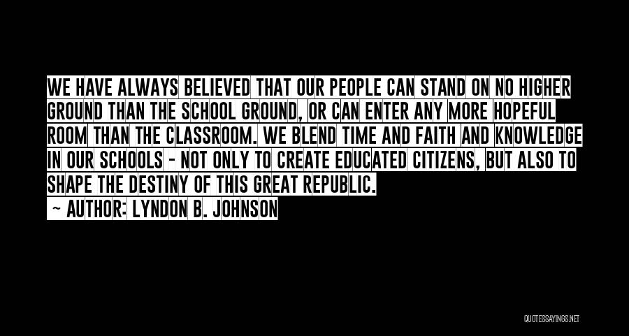 Destiny And Faith Quotes By Lyndon B. Johnson