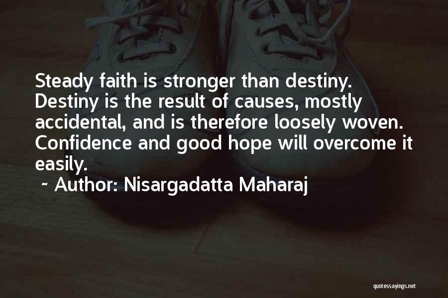Destiny And Faith Quotes By Nisargadatta Maharaj