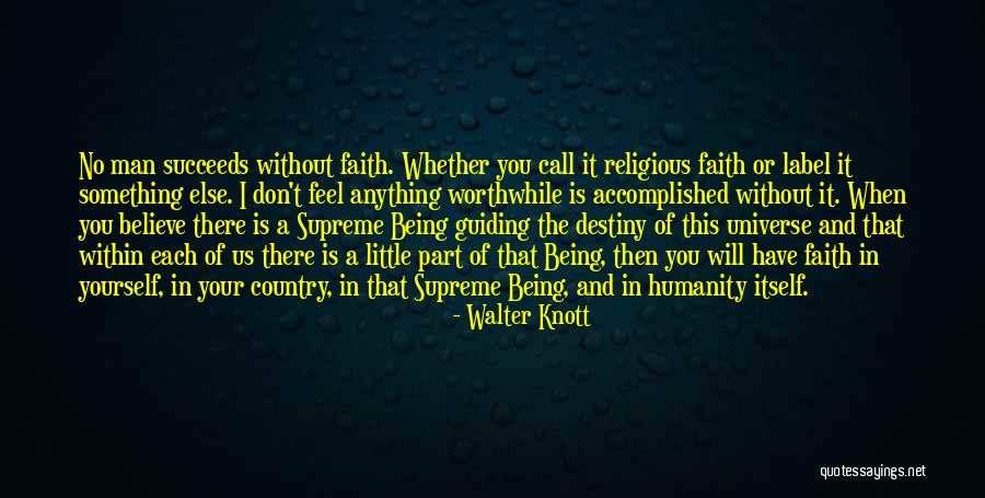 Destiny And Faith Quotes By Walter Knott