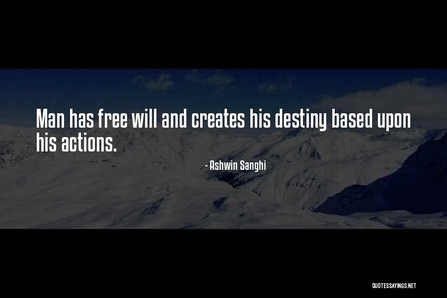 Destiny And Free Will Quotes By Ashwin Sanghi Destiny And Free Will Quotes By Ashwin Sanghi