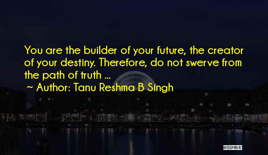 Destiny And Future Quotes By Tanu Reshma B Singh