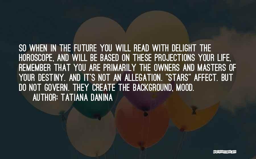 Destiny And Future Quotes By Tatiana Danina