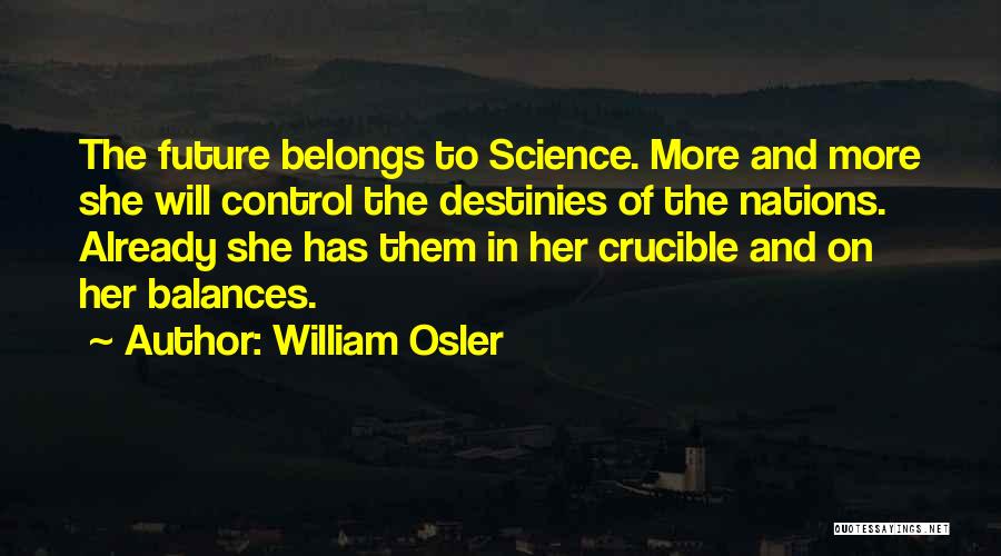 Destiny And Future Quotes By William Osler