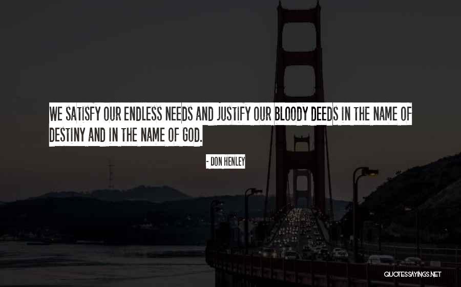 Destiny And God Quotes By Don Henley Destiny And God Quotes By Don Henley