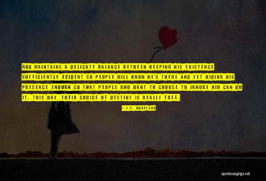 Destiny And God Quotes By J.P. Moreland Destiny And God Quotes By J.P. Moreland