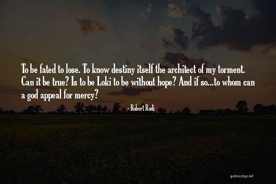 Destiny And God Quotes By Robert Rodi Destiny And God Quotes By Robert Rodi
