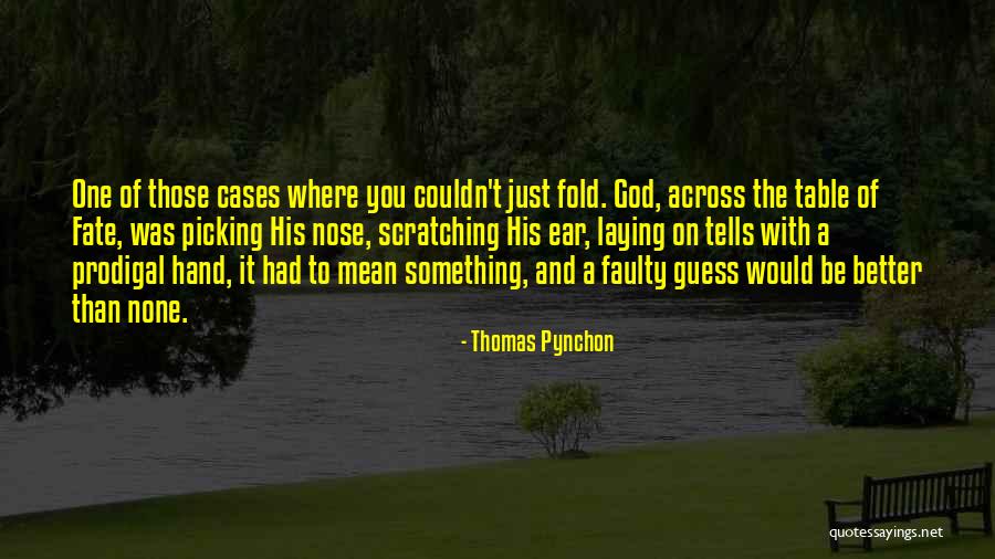 Destiny And God Quotes By Thomas Pynchon Destiny And God Quotes By Thomas Pynchon