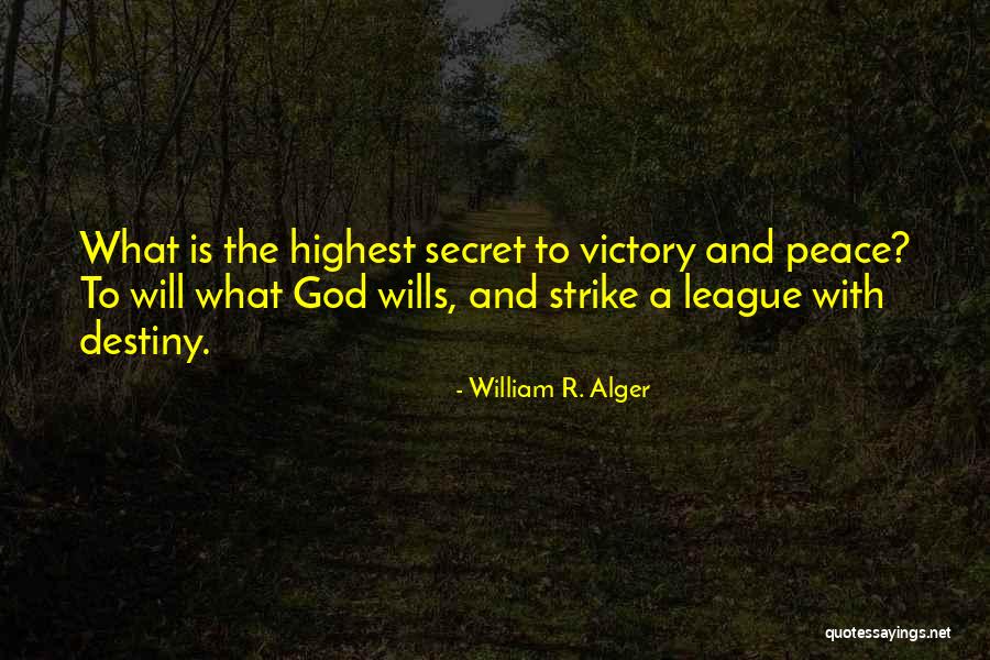 Destiny And God Quotes By William R. Alger Destiny And God Quotes By William R. Alger
