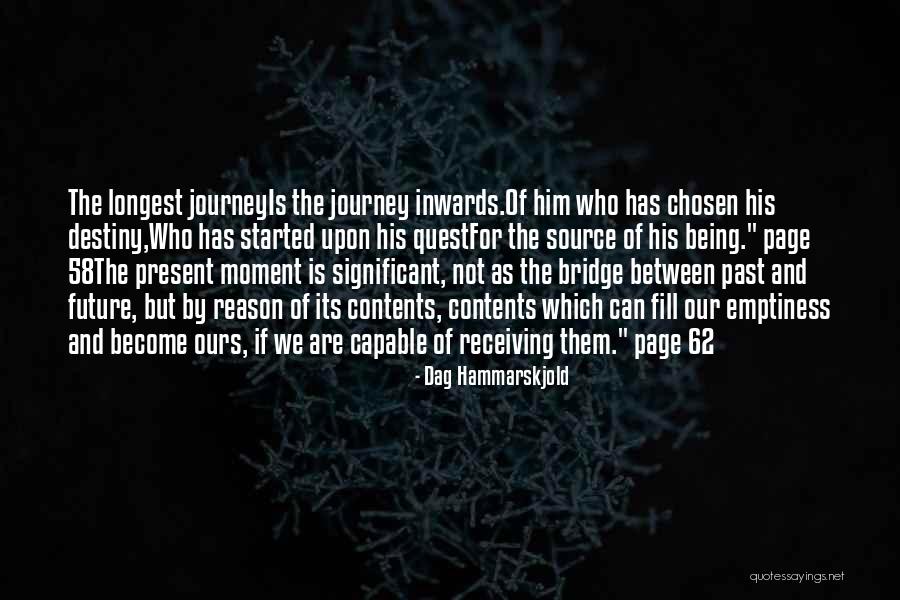 Destiny And Journey Quotes By Dag Hammarskjold Destiny And Journey Quotes By Dag Hammarskjold