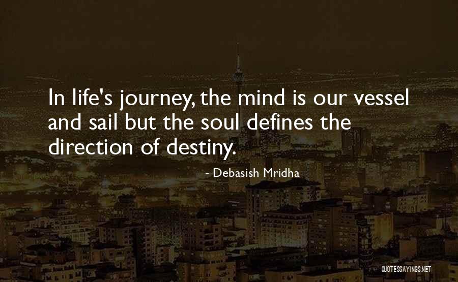 Destiny And Journey Quotes By Debasish Mridha Destiny And Journey Quotes By Debasish Mridha